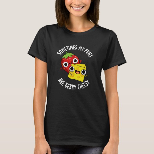 T-shirt Parfois Mes Puns Sont Berry Cheesy Dark BG (Devant)