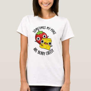 T-shirt Parfois Mes Puns Sont Berry Cheesy Funky Food Pun