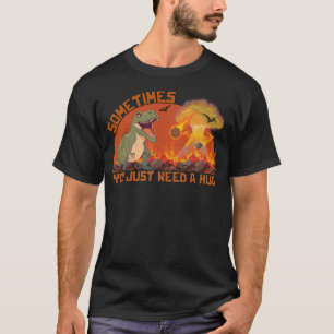 T-shirt Parfois, vous avez juste besoin d'un étreindre drô
