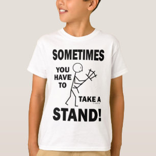 T-shirt Parfois vous devez prendre un support !
