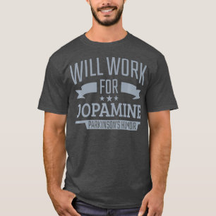 T-shirt Parkinsons Maladie Travail Pour Dopamine