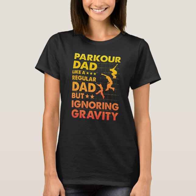 T-shirt Parkour Dad like a regular Dad but ignoring Gravit (Devant)