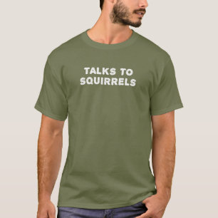 T-shirt Parle Aux Écureuils Drôle Amoureux des animaux