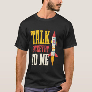 T-shirt Parle-moi de fusées  Passionné de fusées