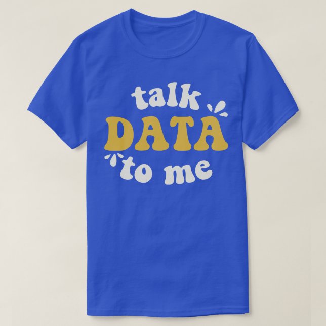 T-shirt Parler de données à moi Data Scientifique (Design devant)