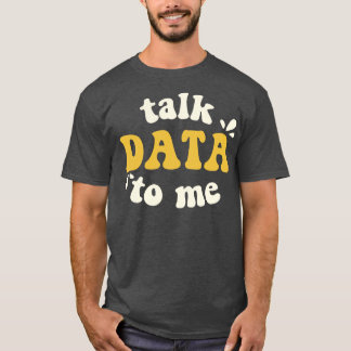 T-shirt Parler de données à moi Data Scientifique