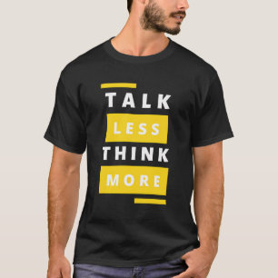 T-shirt Parler moins penser plus de typographie