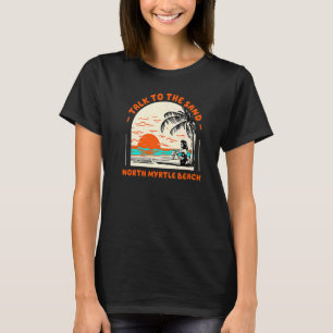 T-shirt Parlez Au Sand North Myrtle Beach Ocean South Ca