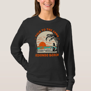 T-shirt Parlez Au Sand Redondo Beach Ocean California Be