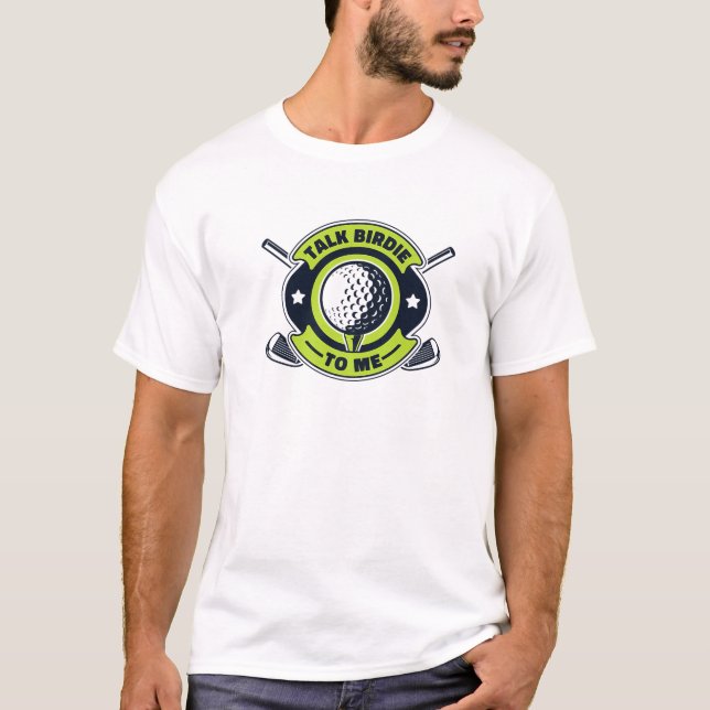 T-shirt Parlez Birdie à moi golfeur légende Joueur Pro Gol (Devant)