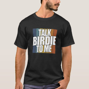 T-shirt Parlez Birdie à moi joueur de golf