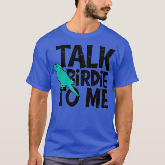 T-shirt Parlez Birdie à moi Oiseau Watcher - Birds Mountai