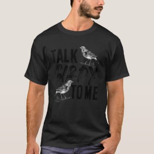 T-shirt Parlez Birdy à moi Oiseau observer
