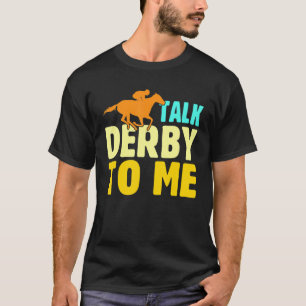 T-shirt Parlez Derby À Moi Horse Racing Cheval Propriétair