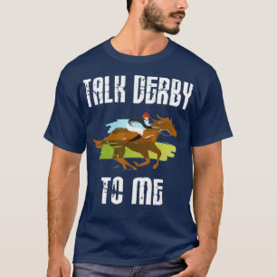 T-shirt Parlez Derby à moi Horse Racing Jockey Cheval Pro
