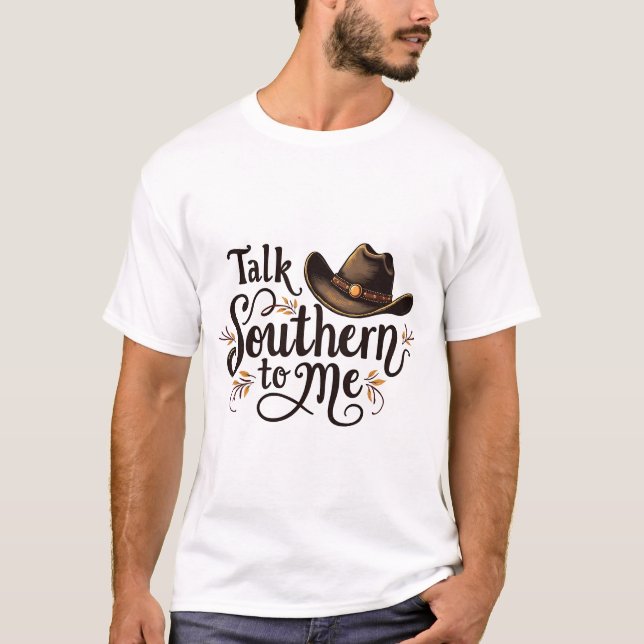 T-shirt Parlez du Sud à moi Drôle Cowboy Casquette Western (Devant)
