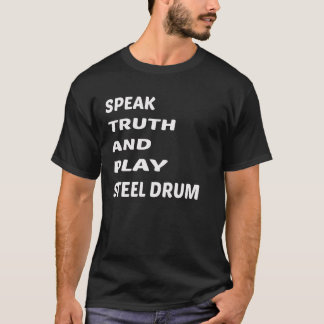 T-shirt Parlez le tambour en acier de vérité et de jeu