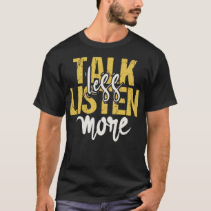 T-shirt Parlez moins Écouter plus