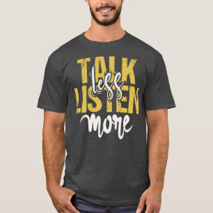 T-shirt Parlez moins Écouter plus