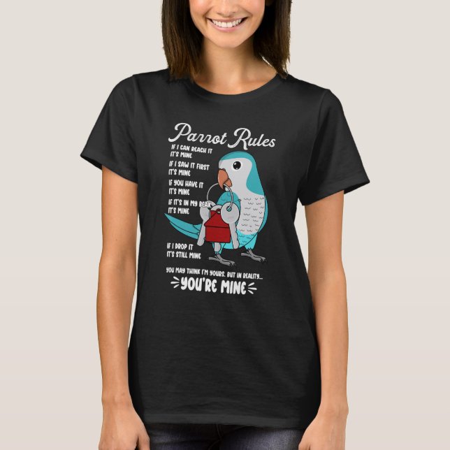 T-shirt Parrot House Rules It's Mine I Blue Monk Parakeet  (Devant)