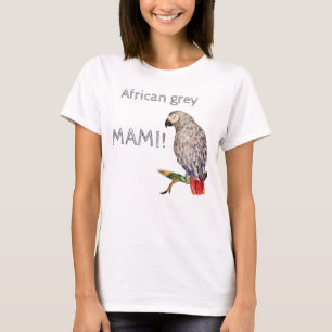 T-shirt Parrot Mami ! Perroquet gris africain