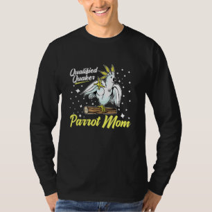 T-shirt Parrot Quaker Qualifié Maman Pour Un Oiseau