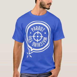 T-shirt Parrot Watching You Quote Funny Message pack Httpw