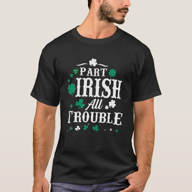 T-shirt Part Irish All Trouble St Patrick's Day Men Women (Devant)