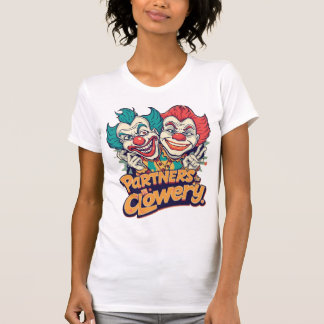 T-shirt Partenaires en Clownerie (Pun de Clown Drôle)