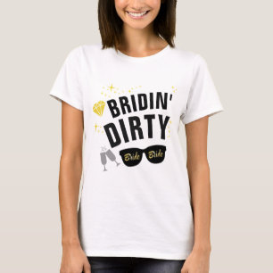 T-shirt Partie sale de Bridin Bachelorette
