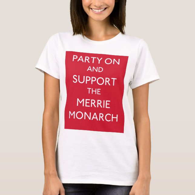 T-shirt PARTY DESSUS ET SOUTENEZ LE MONARQUE de MERRIE - (Devant)