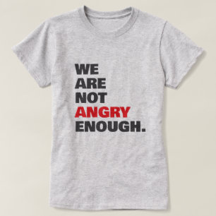 T-shirt Pas assez en colère contre la justice de protestat