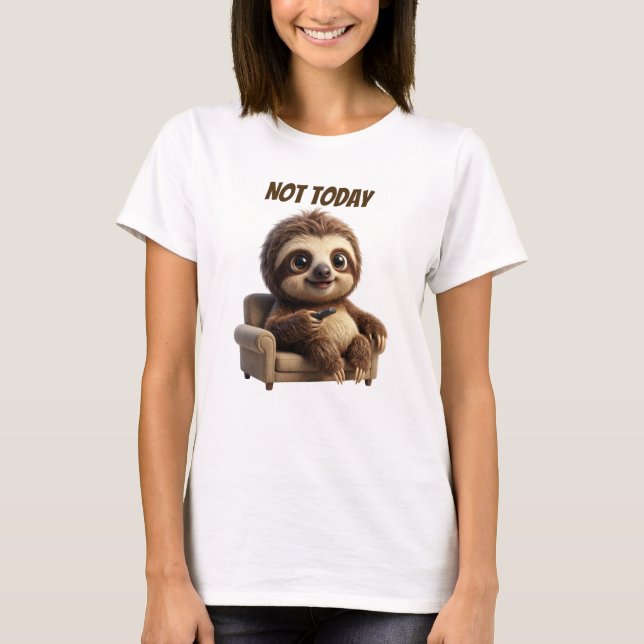 T-shirt Pas aujourd'hui Chill Sloth (Devant)