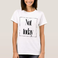 Pas aujourd'hui Graphic Tee