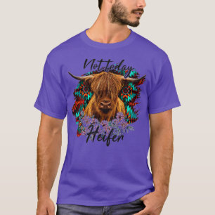 T-shirt Pas aujourd'hui Heifer, drôle vache Highland