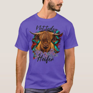 T-shirt Pas aujourd'hui Heifer, drôle vache Highland