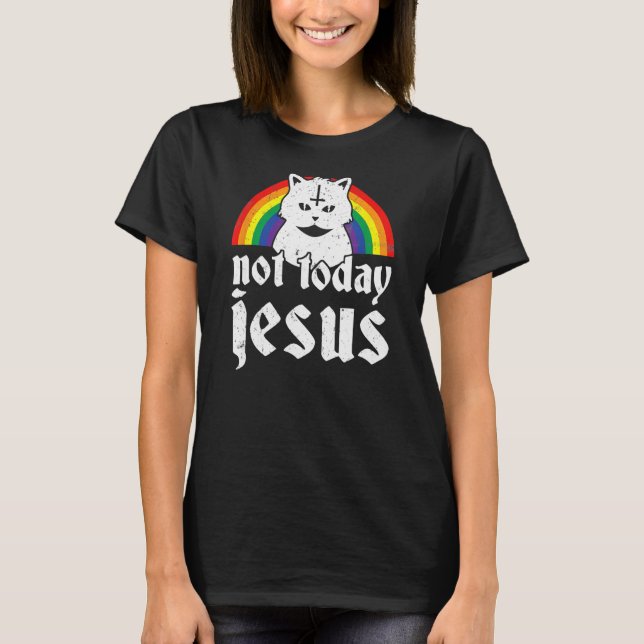 T-shirt Pas aujourd'hui Jésus arc-en-ciel Satanique Chat G (Devant)