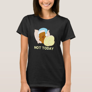 T-shirt Pas aujourd'hui ours endormi paresse nouveauté nui