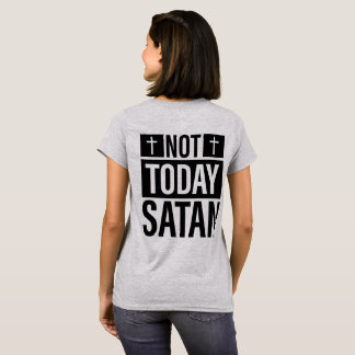 T-shirt Pas aujourd'hui Satan
