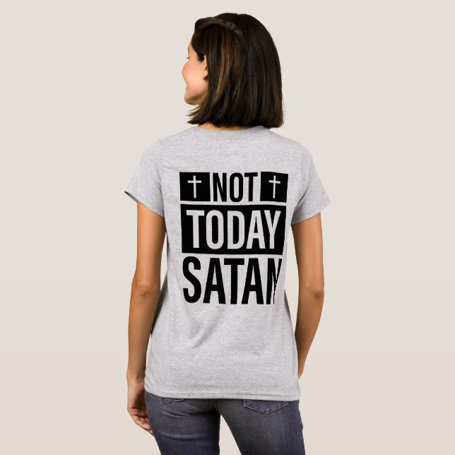 T-shirt Pas aujourd'hui Satan (Dos entier)