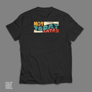 T-shirt Pas aujourd'hui Satan Inspirational Chrétien