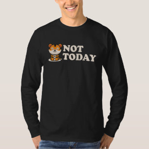 T-shirt Pas aujourd'hui Wild Chat Predator Chat King Tiger