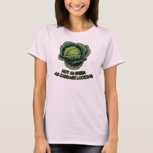 T-shirt Pas aussi vert que le regard de chou