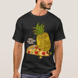 T-shirt Pas Besoin De Connaître L'Ananas Pizza Hawaiienne 