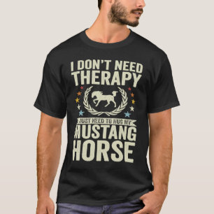 T-shirt Pas besoin de thérapie juste serrer mon cheval Mus