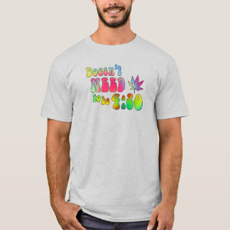T-shirt Pas besoin d'être 4:20