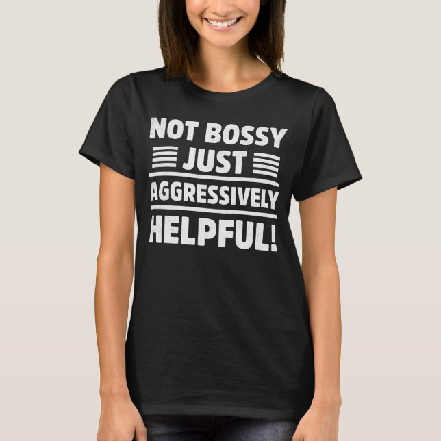T-shirt Pas Bossy Juste Agressivement Utile Sarcastique am (Devant)