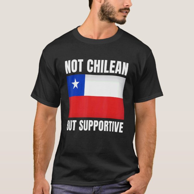 T-shirt Pas Chilien, mais soutenu Chili Drapeau Soutien (Devant)