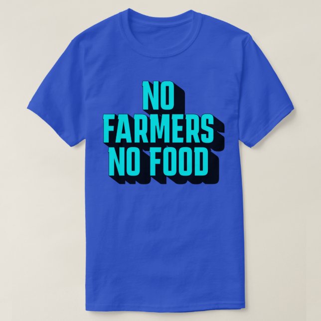 T-shirt Pas d'agriculteurs Pas de nourriture (Design devant)