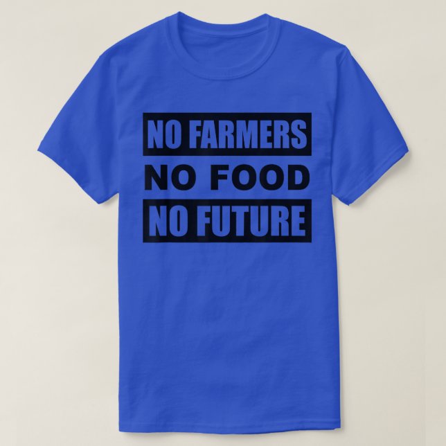 T-shirt Pas d'agriculteurs Pas de nourriture Pas d'avenir (Design devant)